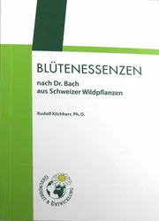 Rudolf Kilchherr Broschüre Blütenessenzen nach Dr Bach aus Schweizer Wildpflanzen